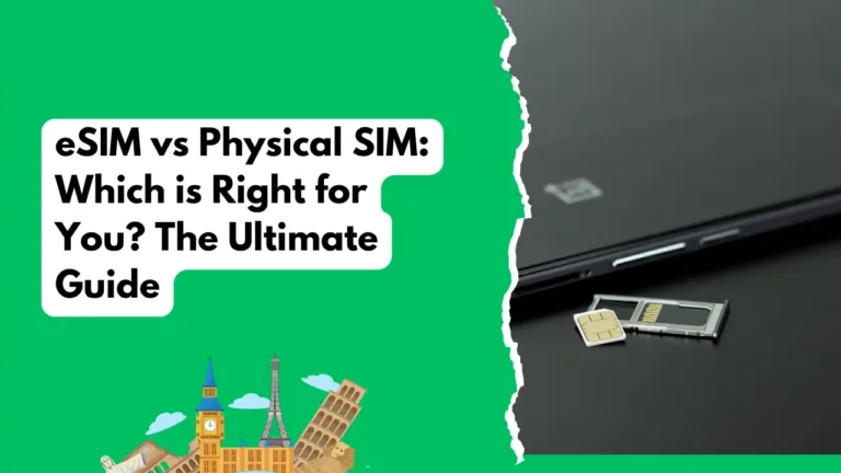 eSIM vs Physical SIM Which is Right for You