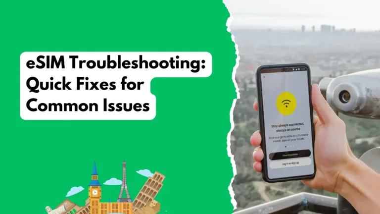 eSIM Troubleshooting Quick Fixes for Common Issues